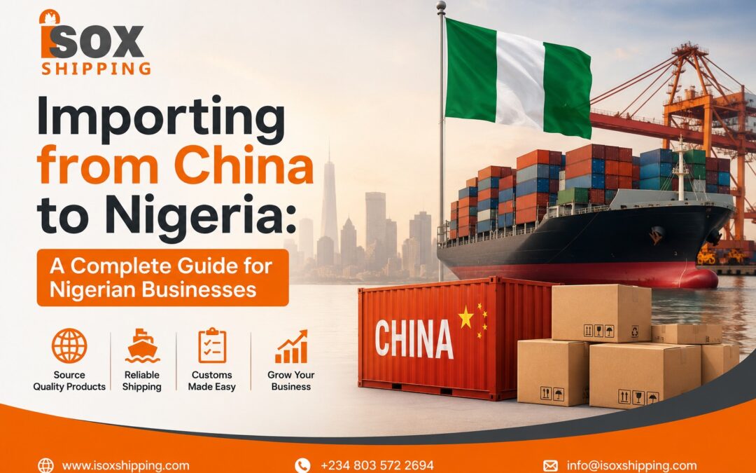 Importing from China to Nigeria: A Complete Guide for Nigerian Businesses