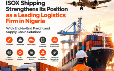 ISOX Shipping Strengthens Its Position as a Leading Logistics Firm in Nigeria With End-to-End Freight and Supply Chain Solutions